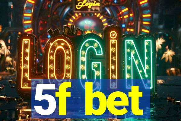 5f bet